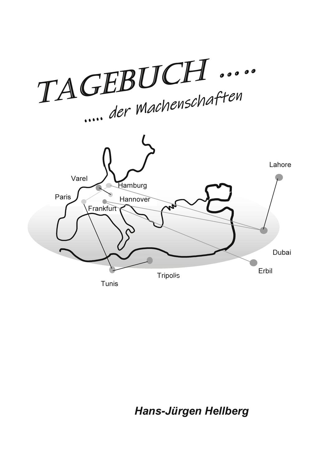Cover: 9783752898705 | Tagebuch der Machenschaften | Hans-Jürgen Hellberg | Taschenbuch