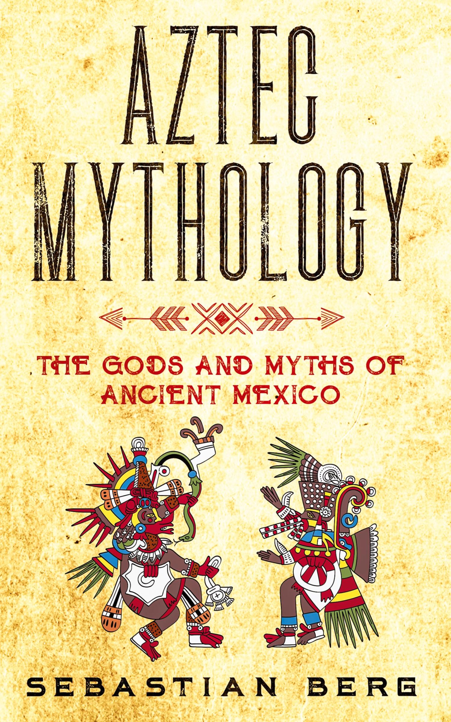 Cover: 9780645071986 | Aztec Mythology | The Gods and Myths of Ancient Mexico | Berg | Buch