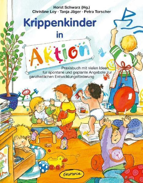 Cover: 9783867021210 | Krippenkinder in Aktion | Christine Loy (u. a.) | Taschenbuch | 140 S.