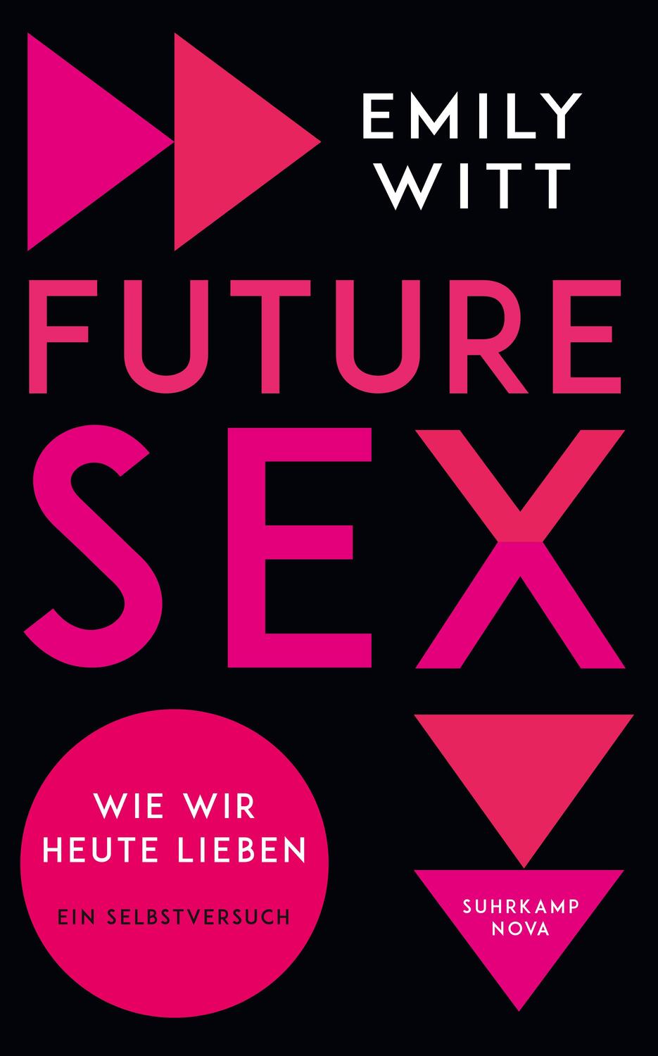 Cover: 9783518467671 | Future Sex | Wie wir heute lieben. Ein Selbstversuch | Emily Witt