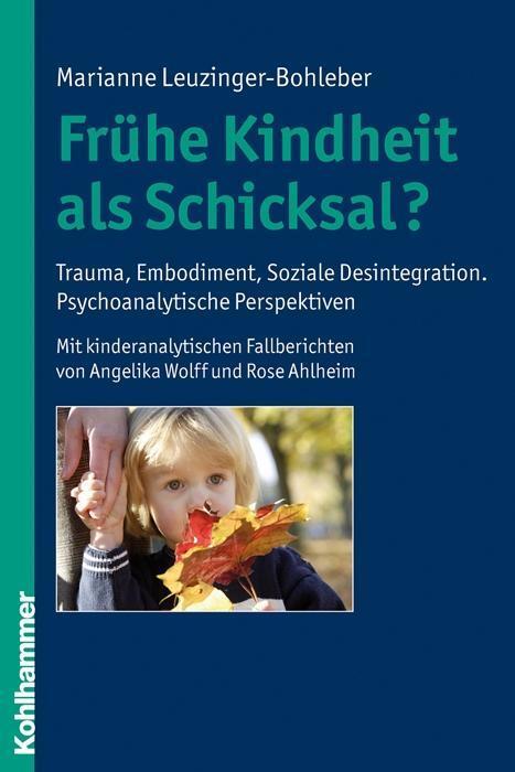Cover: 9783170203440 | Frühe Kindheit als Schicksal? | Marianne Leuzinger-Bohleber | Buch