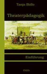 Cover: 9783939556008 | Theaterpädagogik | Einführung | Tanja Bidlo | Taschenbuch | 170 S.