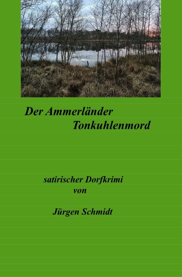 Cover: 9783754130049 | Der Ammerländer Tonkuhlenmord | satirischer Dorfkrimi | Jürgen Schmidt