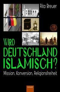 Cover: 9783899303254 | Wird Deutschland islamisch? | Rita Breuer | Taschenbuch | 190 S.