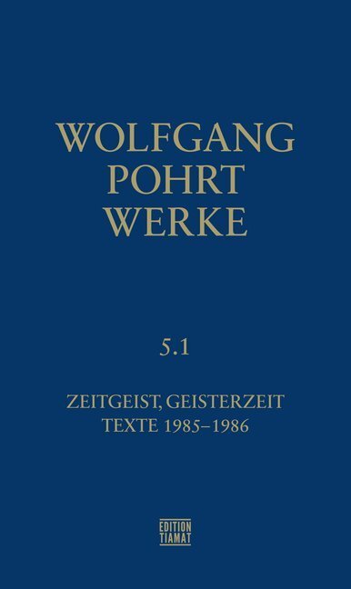 Cover: 9783893202362 | Zeitgeist, Geisterzeit & Texte (1985-1986) | Wolfgang Pohrt | Buch