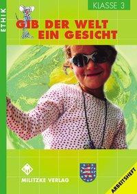 Cover: 9783861894216 | Ethik. Klasse 3. Arbeitsheft. Gib der Welt ein Gesicht. Thüringen