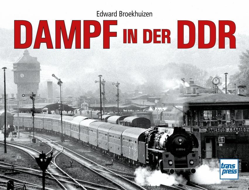 Cover: 9783613717077 | Dampf in der DDR | Dampflokomotiven vor der Kamera | Broekhuizen