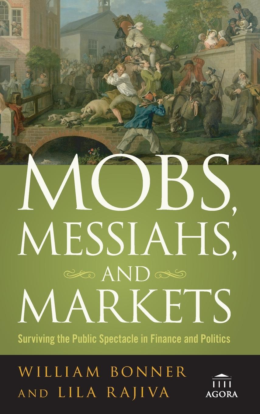 Cover: 9780470112328 | Mobs, Messiahs, and Markets | William Bonner | Buch | 432 S. | 2007