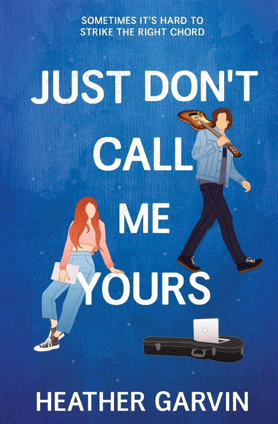 Cover: 9798988529910 | Just Don't Call Me Yours | Heather Garvin | Taschenbuch | Paperback