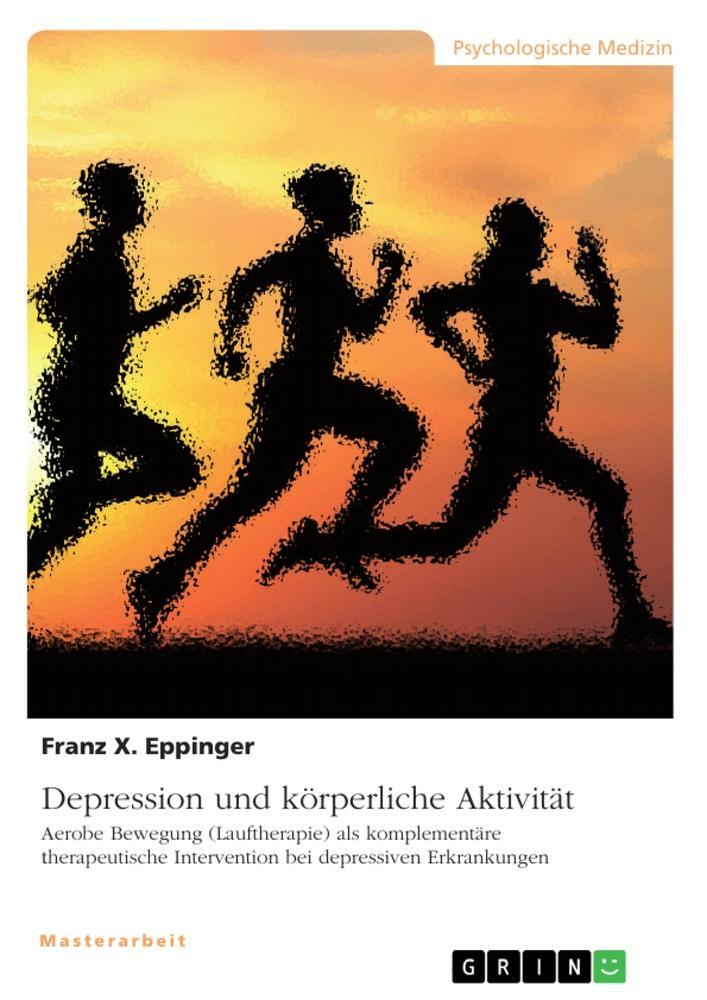 Cover: 9783346778109 | Depression und körperliche Aktivität | Franz X. Eppinger | Taschenbuch