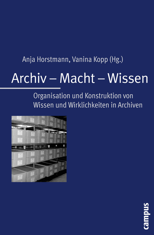 Cover: 9783593391465 | Archiv - Macht - Wissen | Anja Horstmann (u. a.) | Taschenbuch | 2010