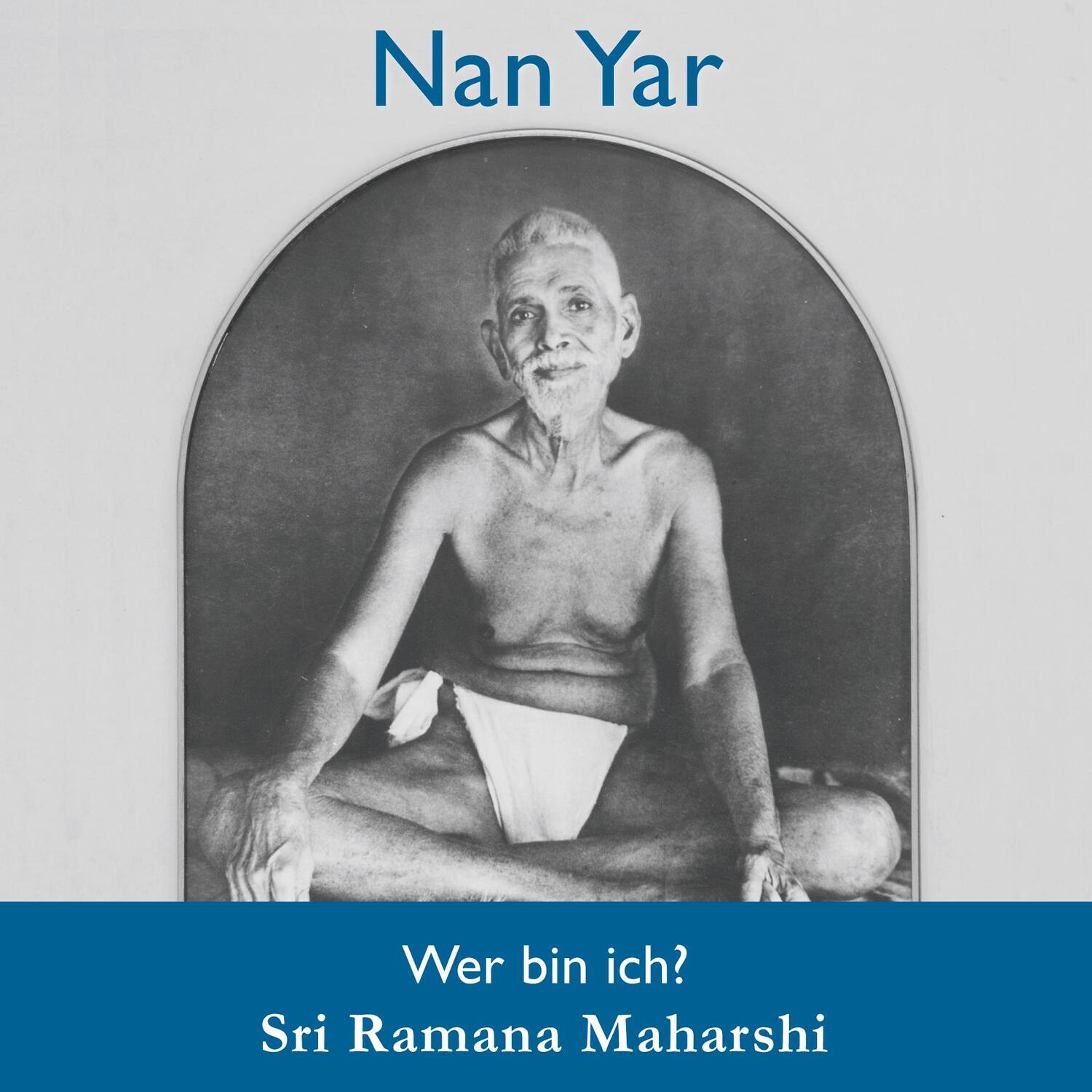 Cover: 9783943544367 | Nan Yar | Wer bin ich? | Maharshi Ramana | Taschenbuch | Preview DVD