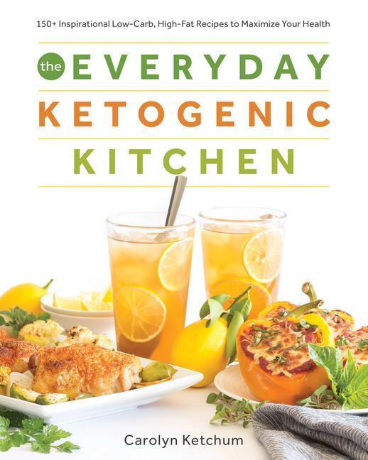 Cover: 9781628602623 | Everyday Ketogenic Kitchen | Carolyn Ketchum | Taschenbuch | Englisch