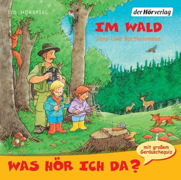 Cover: 9783899409246 | Was hör ich da? Im Wald | Jens-Uwe Bartholomäus | Audio-CD | Deutsch