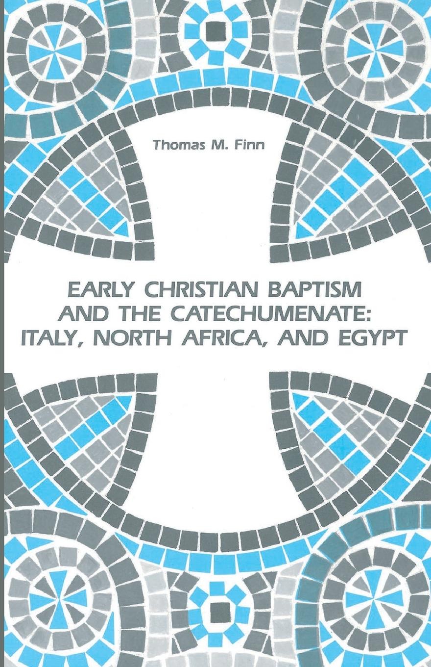 Cover: 9781725286559 | Early Christian Baptism and the Catechumenate | Thomas M. Finn | Buch