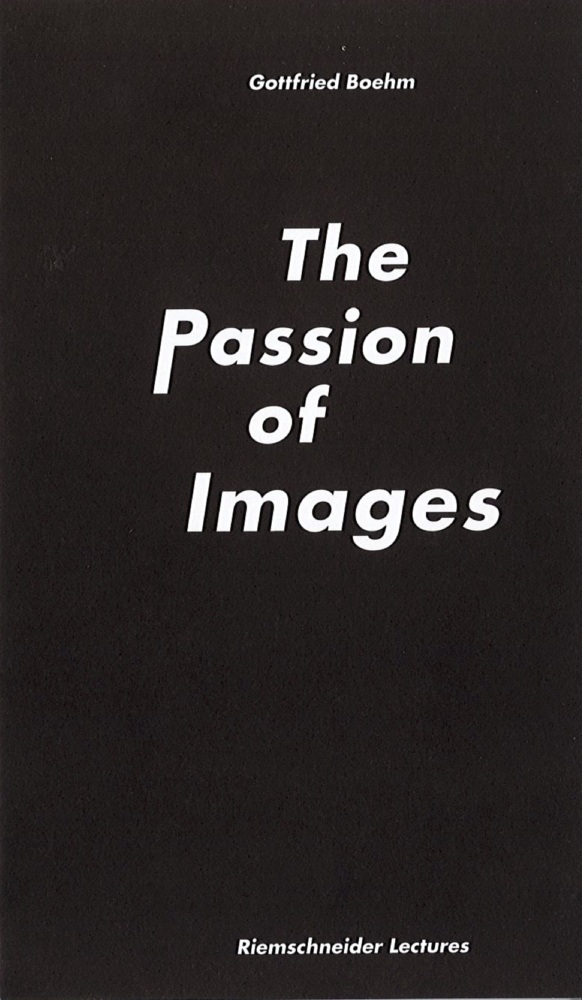 Cover: 9783960987727 | Gottfried Boehm. The Passion of Images | Gottfried Boehm | Taschenbuch