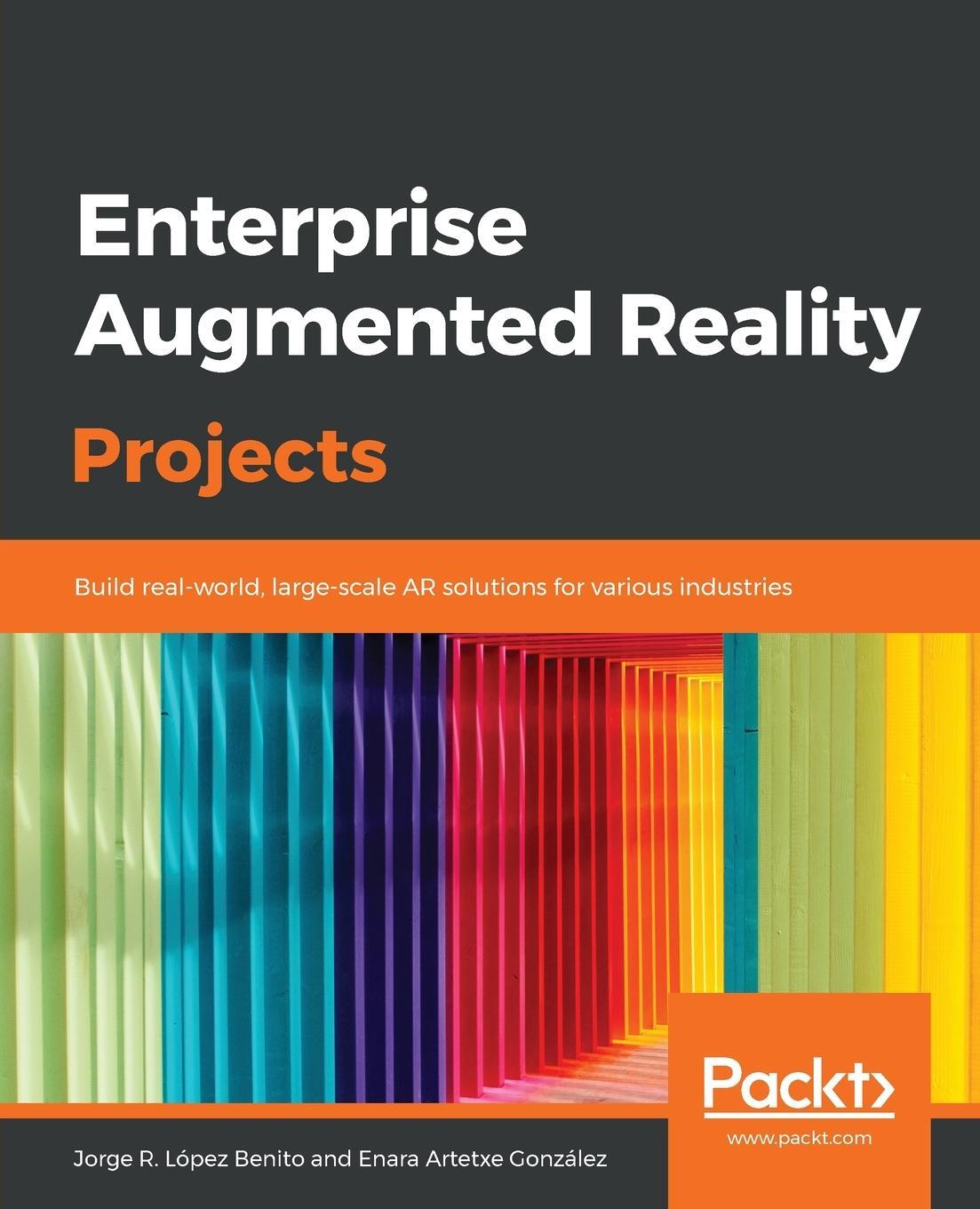 Cover: 9781789807400 | Enterprise Augmented Reality Projects | Jorge R. López Benito | Buch