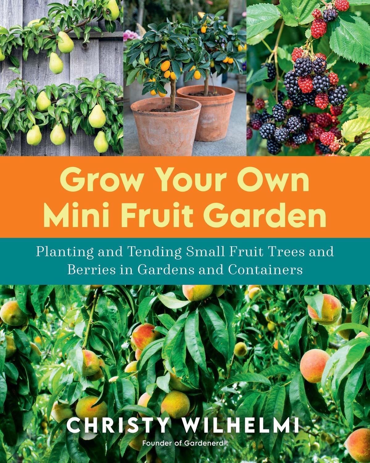 Cover: 9780760370261 | Grow Your Own Mini Fruit Garden | Christy Wilhelmi | Taschenbuch