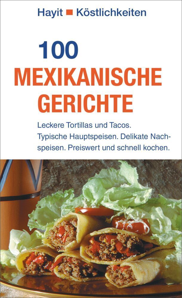 Cover: 9783873222922 | 100 mexikanische Gerichte | Ilona Steckhan | Taschenbuch | 140 S.
