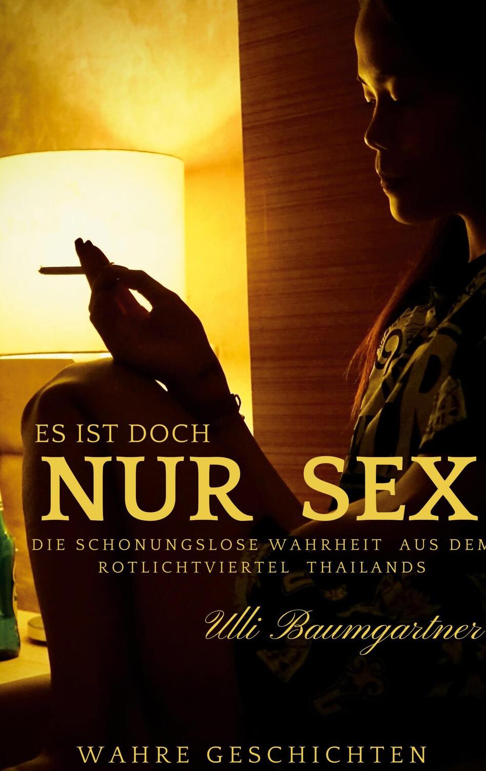 Cover: 9783754340172 | Es ist doch nur Sex | Ulli Baumgarnter | Taschenbuch | Books on Demand