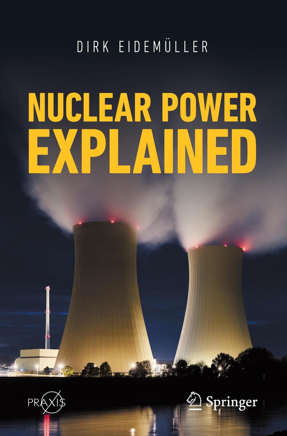 Cover: 9783030726690 | Nuclear Power Explained | Dirk Eidemüller | Taschenbuch | Paperback
