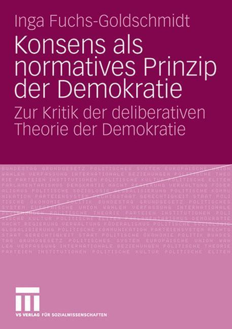 Cover: 9783531160757 | Konsens als normatives Prinzip der Demokratie | Inga Fuchs-Goldschmidt