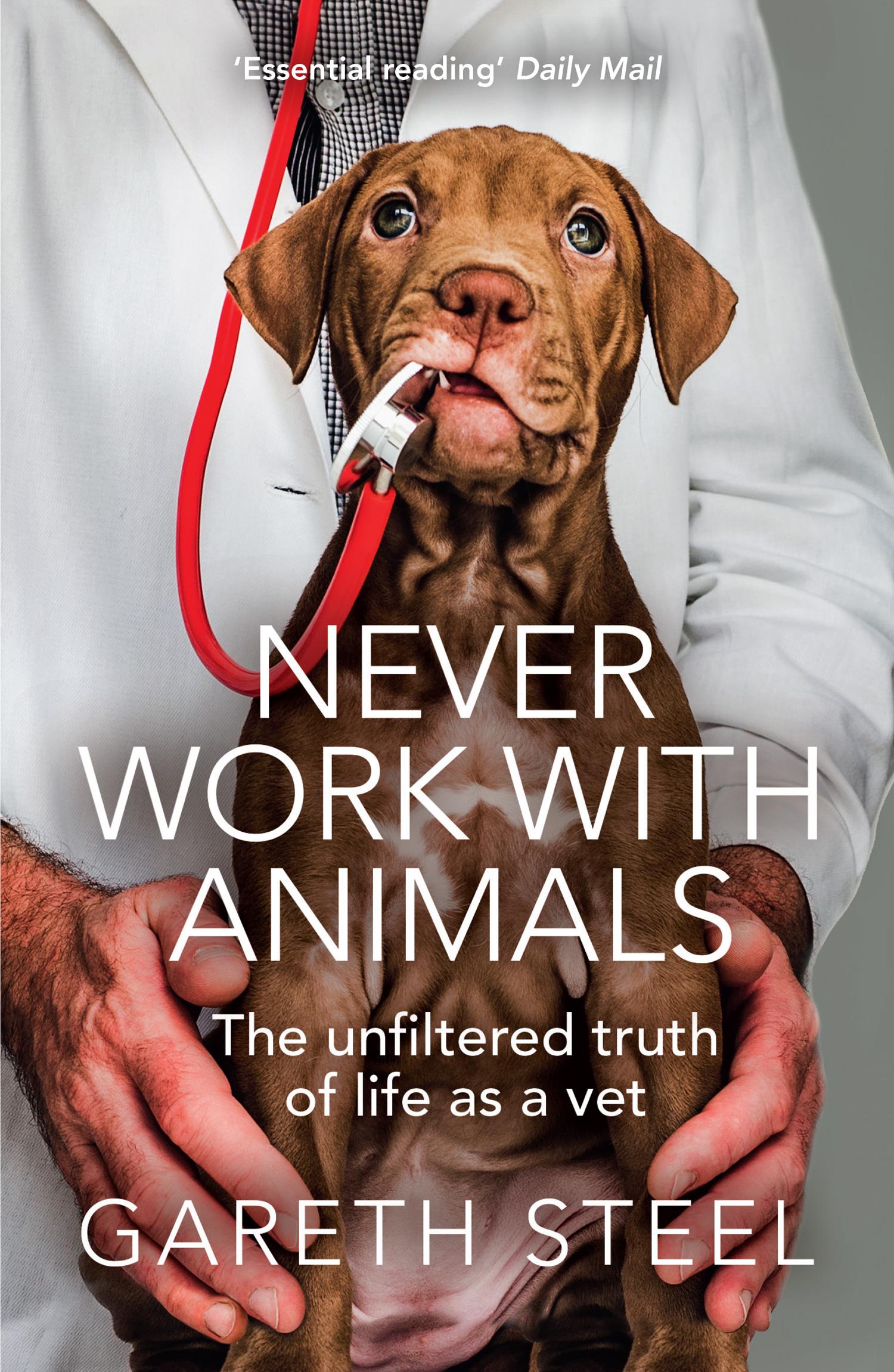 Cover: 9780008466619 | Never Work with Animals | The Unfiltered Truth of Life as a Vet | Buch