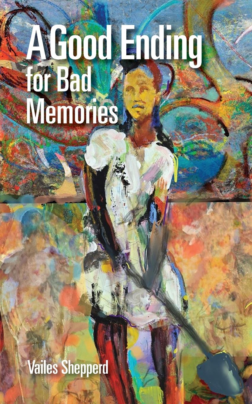 Cover: 9781954805101 | A Good Ending for Bad Memories | Vailes Shepperd | Taschenbuch | 2021