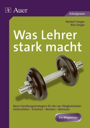 Cover: 9783403047810 | Was Lehrer stark macht | Norbert Seeger (u. a.) | Taschenbuch | 84 S.