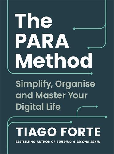 Cover: 9781800819542 | The PARA Method | Simplify, Organise and Master Your Digital Life