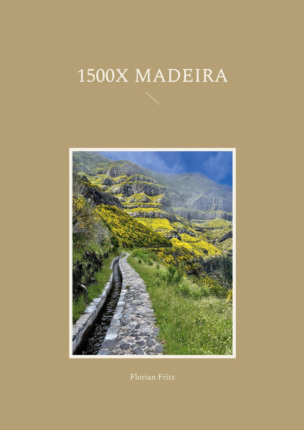 Cover: 9783756228973 | 1500x Madeira | Florian Fritz | Taschenbuch | Books on Demand