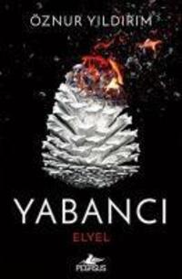 Cover: 9786254104152 | Yabanci - Elyel | Yabanci Serisi 3. Kitap | Öznur Yildirim | Buch