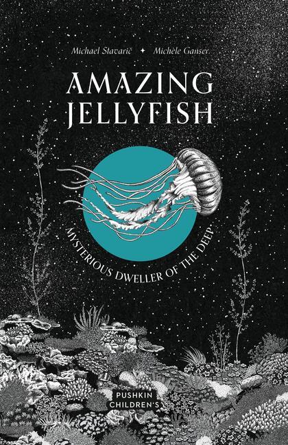 Cover: 9781782694250 | Amazing Jellyfish | Mysterious Dweller of the Deep | Michael Stavaric