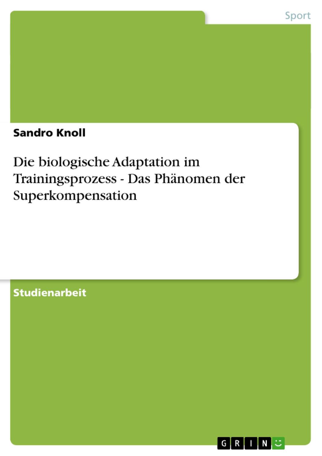Cover: 9783638836906 | Die biologische Adaptation im Trainingsprozess - Das Phänomen der...