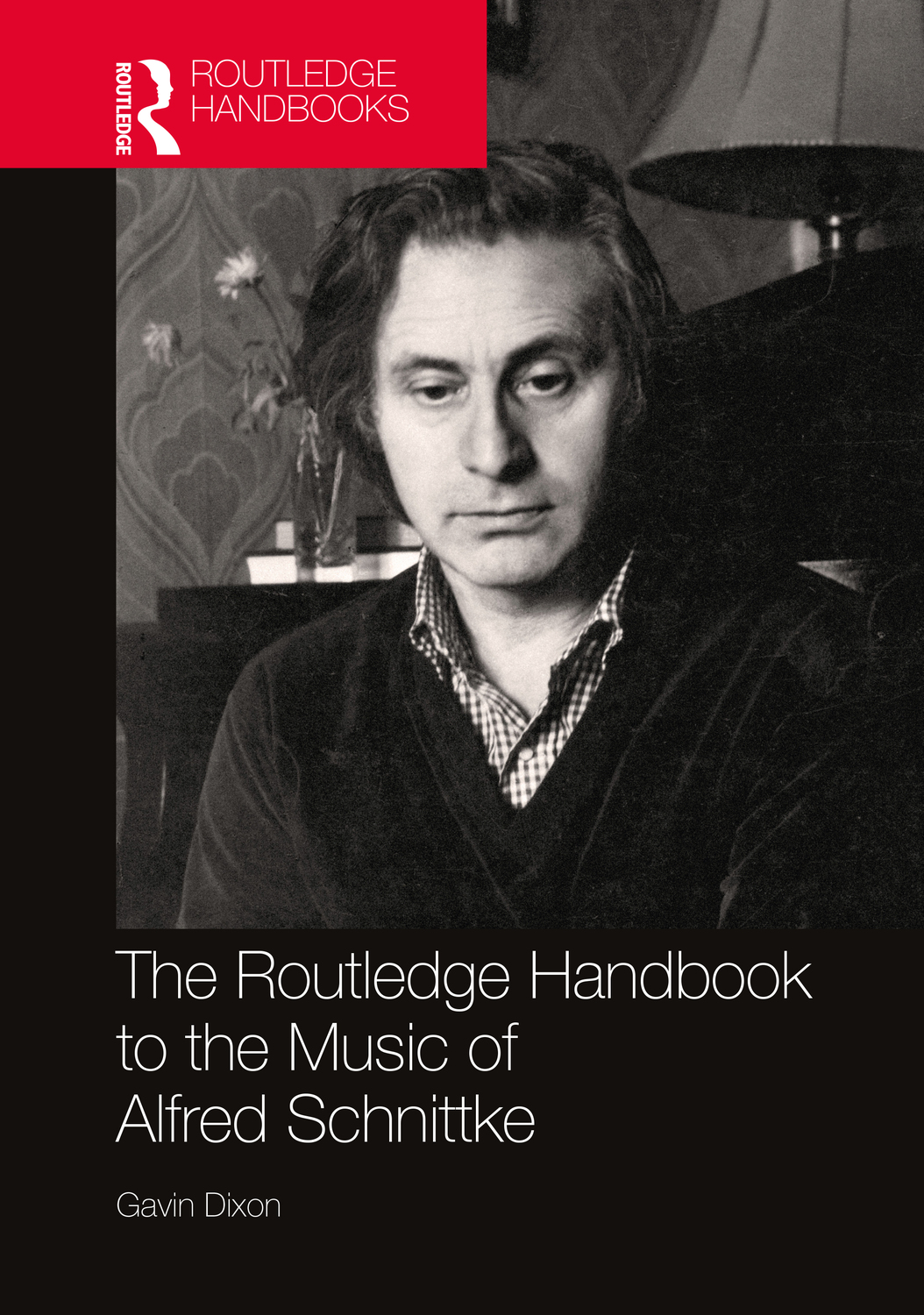 Cover: 9781032162782 | The Routledge Handbook to the Music of Alfred Schnittke | Gavin Dixon