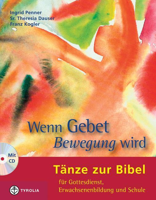 Cover: 9783702227845 | Wenn Gebet Bewegung wird | Theresia Dauser (u. a.) | Taschenbuch