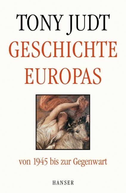 Geschichte Europas von 1945 bis zur Gegenwart - Judt, Tony