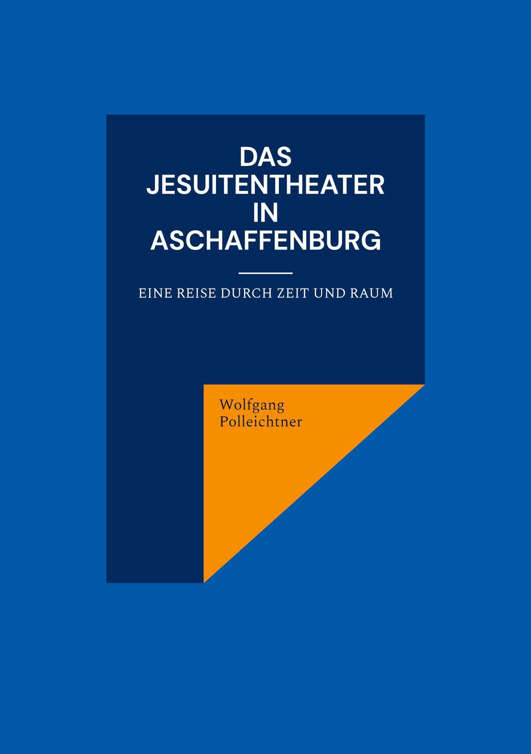 Cover: 9783939526667 | Das Jesuitentheater in Aschaffenburg | Eine Reise durch Zeit und Raum