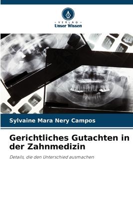 Cover: 9786205325926 | Gerichtliches Gutachten in der Zahnmedizin | Sylvaine Mara Nery Campos