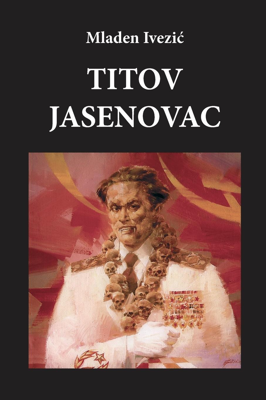 Cover: 9781716912054 | TITOV JASENOVAC | Mladen Ivezic | Taschenbuch | Paperback | ? | 2020