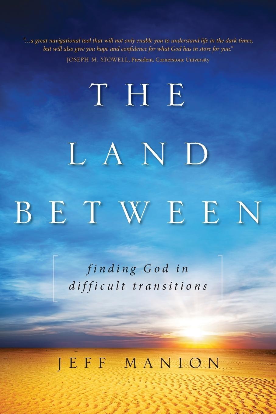 Cover: 9780310318668 | The Land Between | Finding God in Difficult Transitions | Jeff Manion