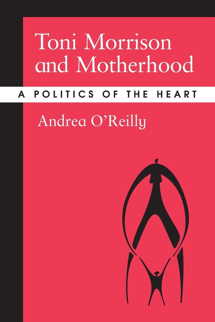 Cover: 9780791460764 | Toni Morrison and Motherhood | A Politics of the Heart | O'Reilly