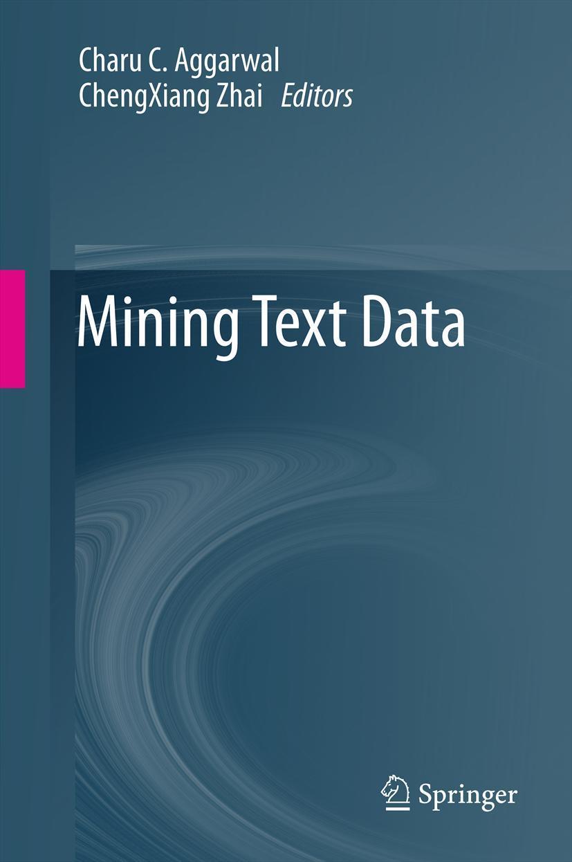 Cover: 9781461432227 | Mining Text Data | Chengxiang Zhai (u. a.) | Buch | xii | Englisch