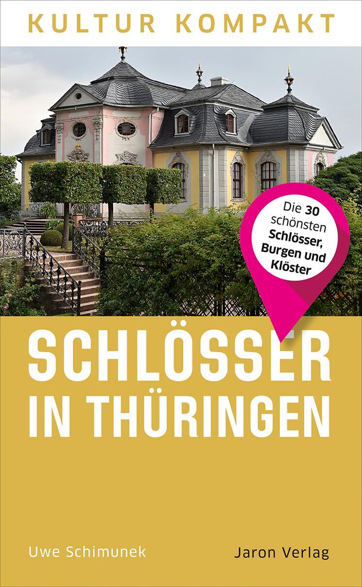 Cover: 9783897739499 | Schlösser in Thüringen | Uwe Schimunek | Taschenbuch | Deutsch | 2020
