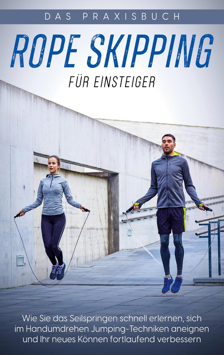 Cover: 9783756860340 | Rope Skipping für Einsteiger - Das Praxisbuch | Katja Eden | Buch