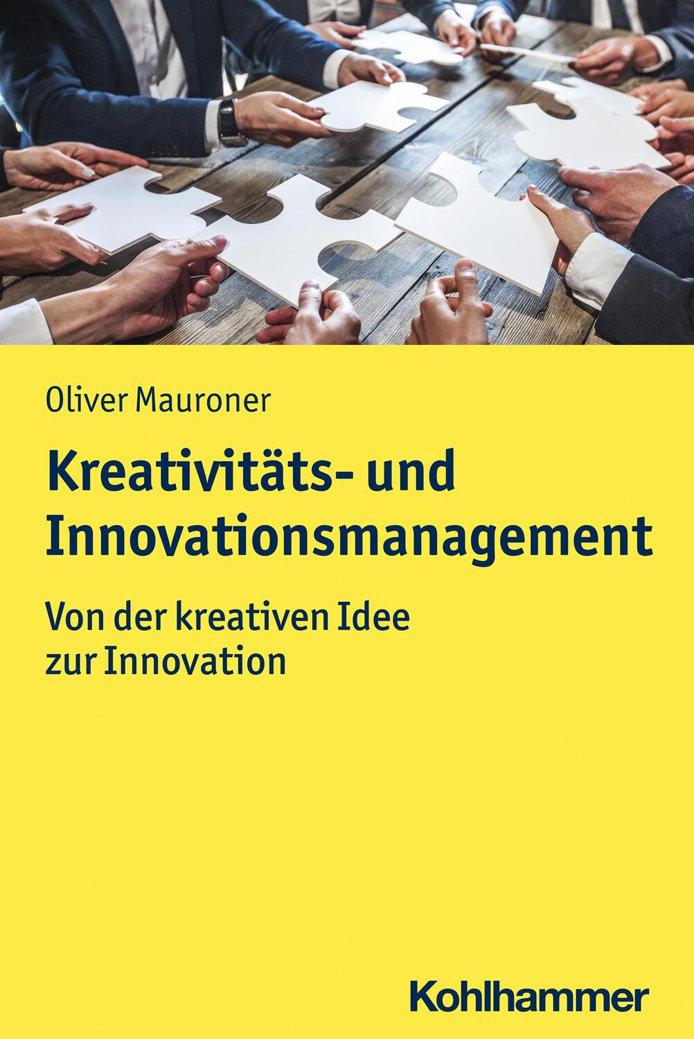 Cover: 9783170311077 | Kreativitäts- und Innovationsmanagement | Oliver Mauroner | Buch