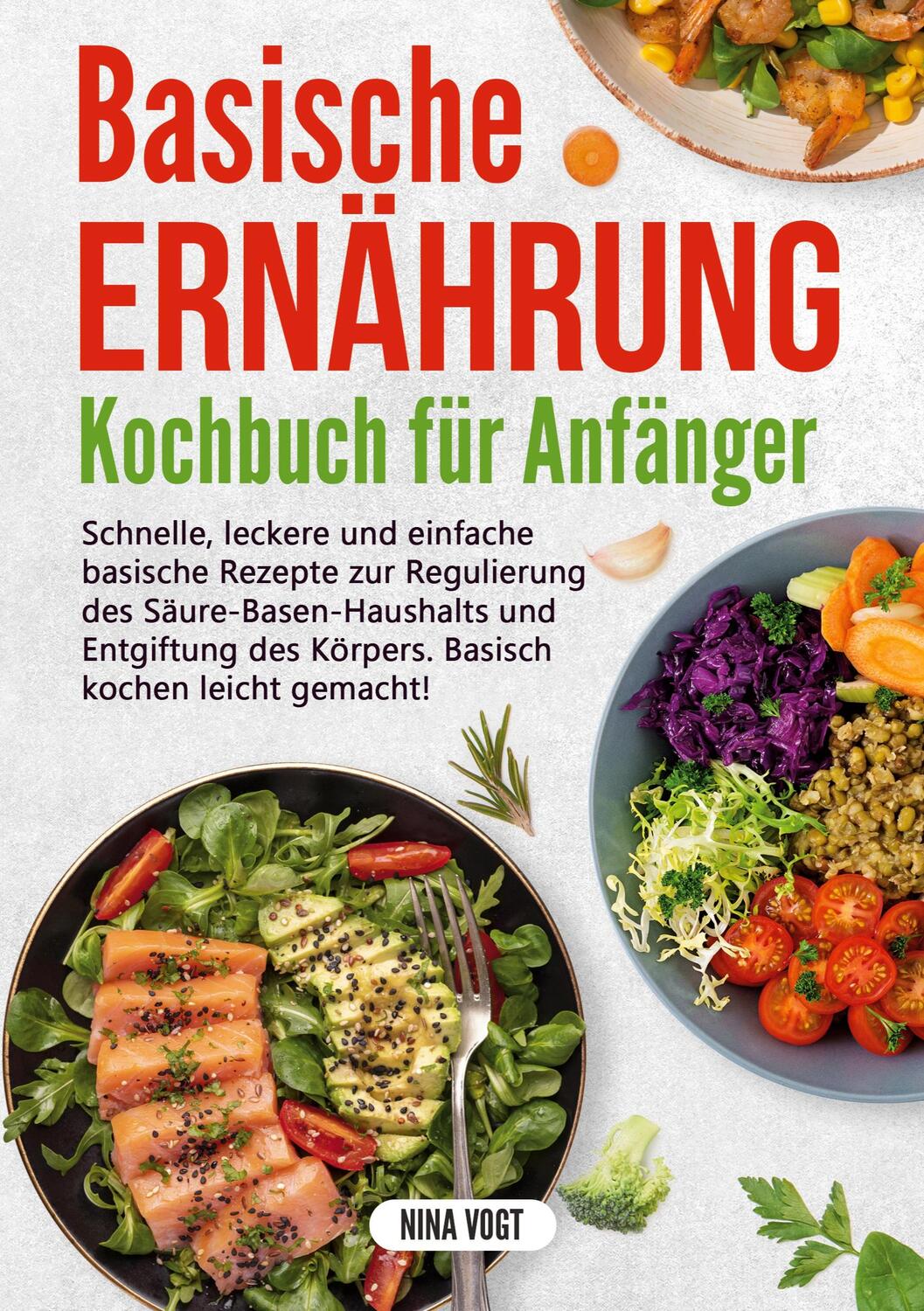 Cover: 9783757859916 | Basische Ernährung Kochbuch für Anfänger | Nina Vogt | Taschenbuch