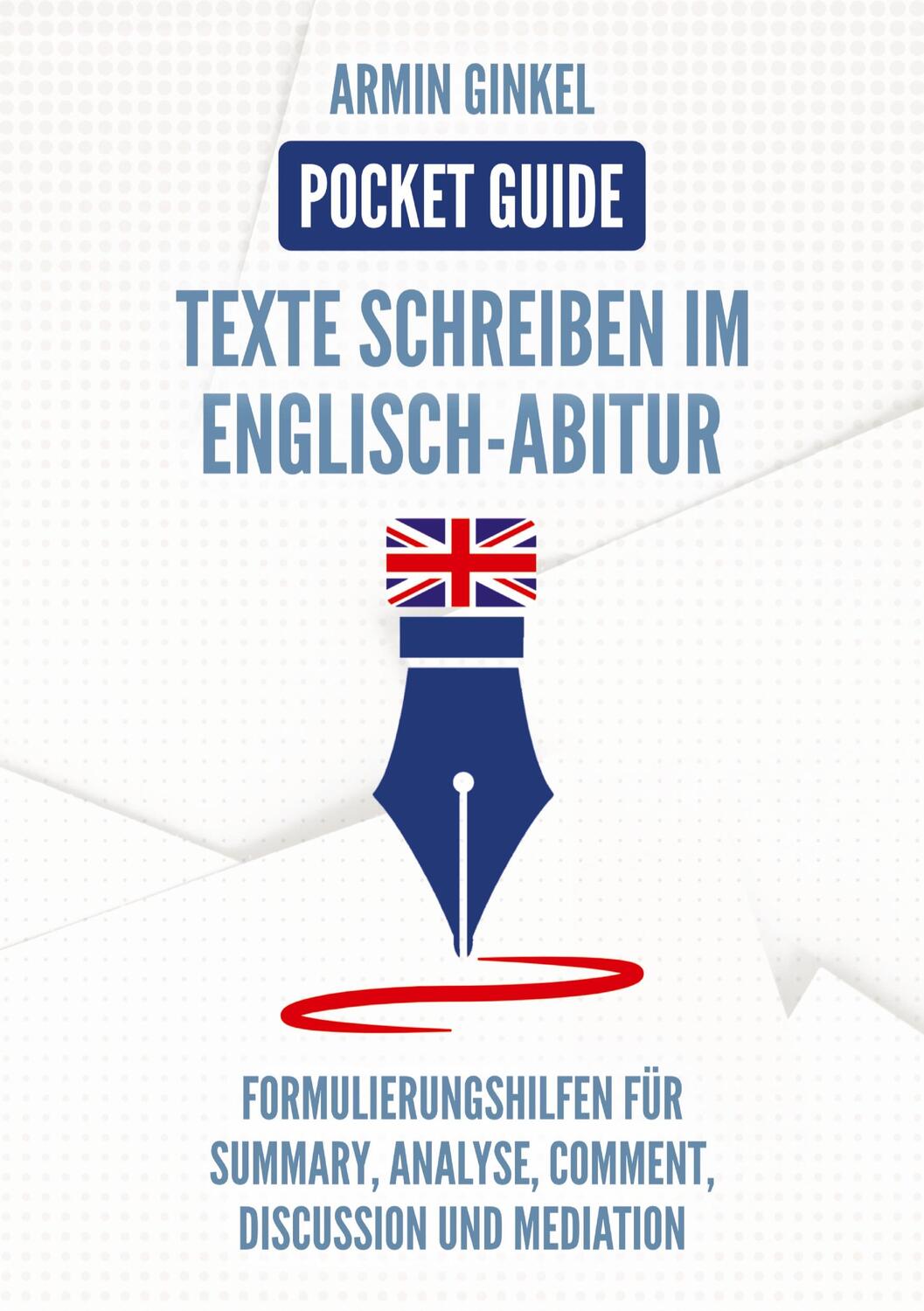 Cover: 9783347735309 | Pocket Guide: Texte Schreiben im Englisch-Abitur | Armin Ginkel | Buch