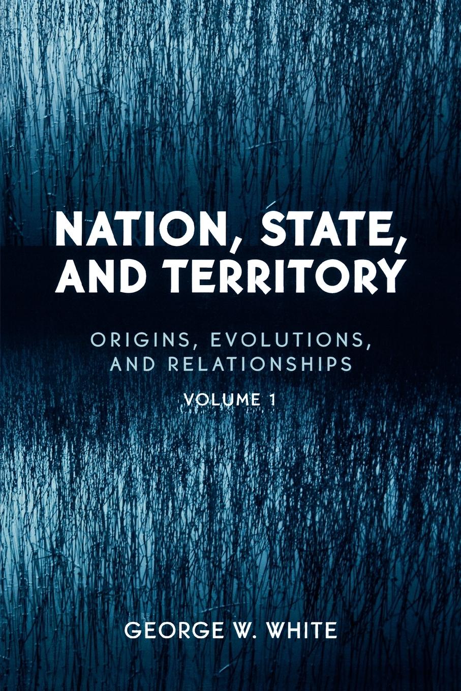 Cover: 9780742530263 | Nation, State, and Territory | Origins, Evolutions, and Relationships