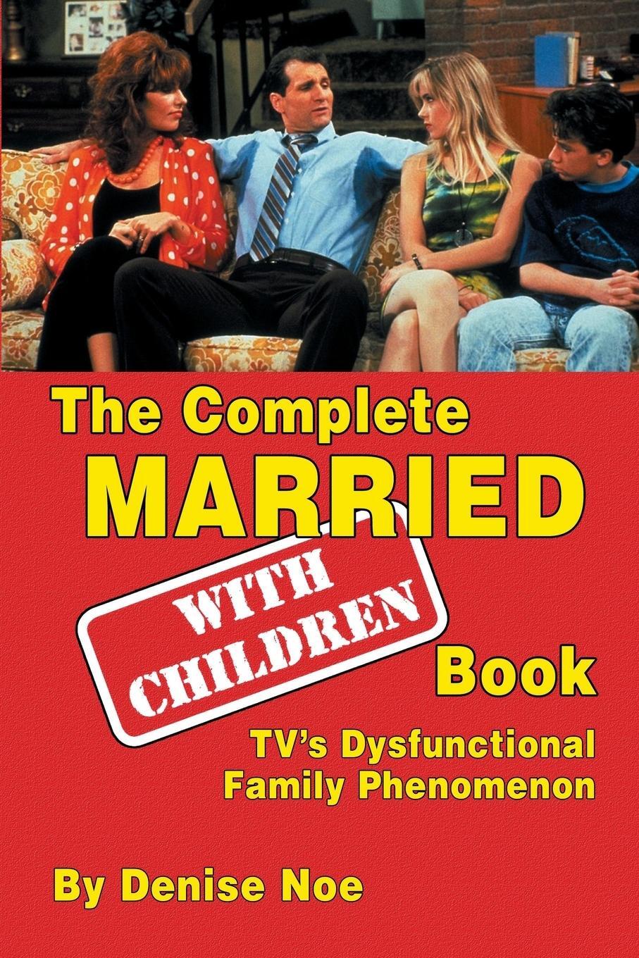 Cover: 9781629331898 | The Complete Married... With Children Book | Denise Noe | Taschenbuch